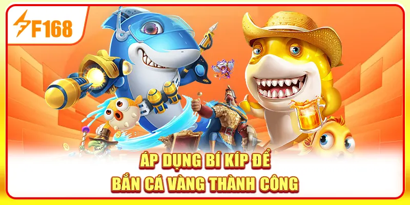 Bí kíp chơi bắn cá Vàng hiệu quả
