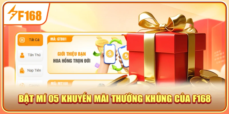 Bật mí 05 khuyến mãi thưởng khủng của F168