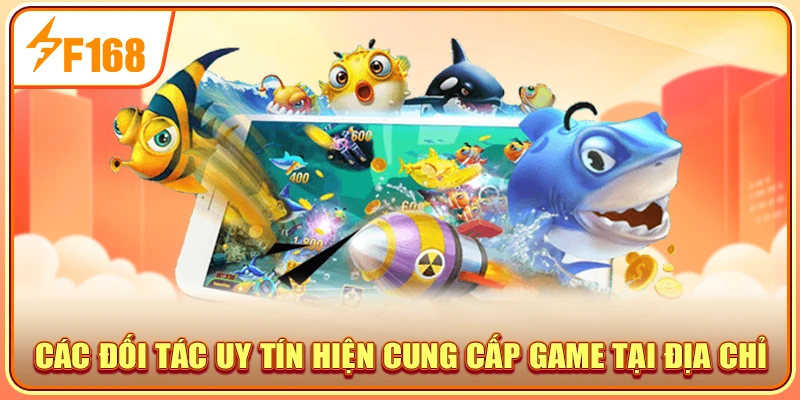 Các đối tác uy tín hiện cung cấp game tại địa chỉ