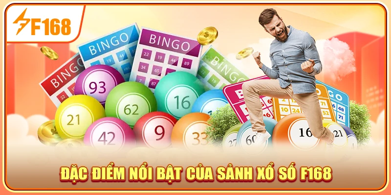 Đặc điểm nổi bật của sảnh xổ số F168
