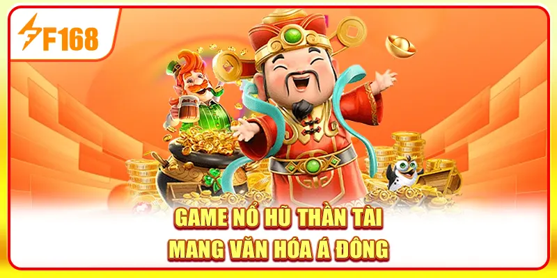 Khám phá về tựa game nổ hũ Thần Tài hấp dẫn