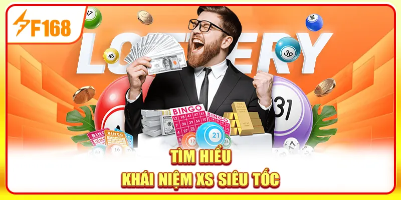 Tổng quan về hình thức xổ số siêu tốc hấp dẫn